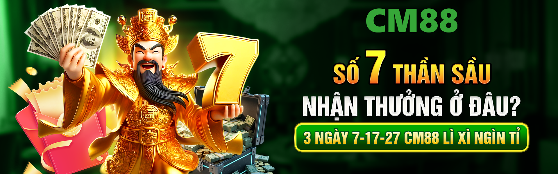 cm88 cùng số 7 thần sầu nhận thưởng dài lâu ? thưởng lớn trong 1 tuần tại trang chủ cm88